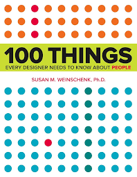 100 THINGS EVERY DESIGNER NEEDS TO KNOW ABOUT PEOPLE